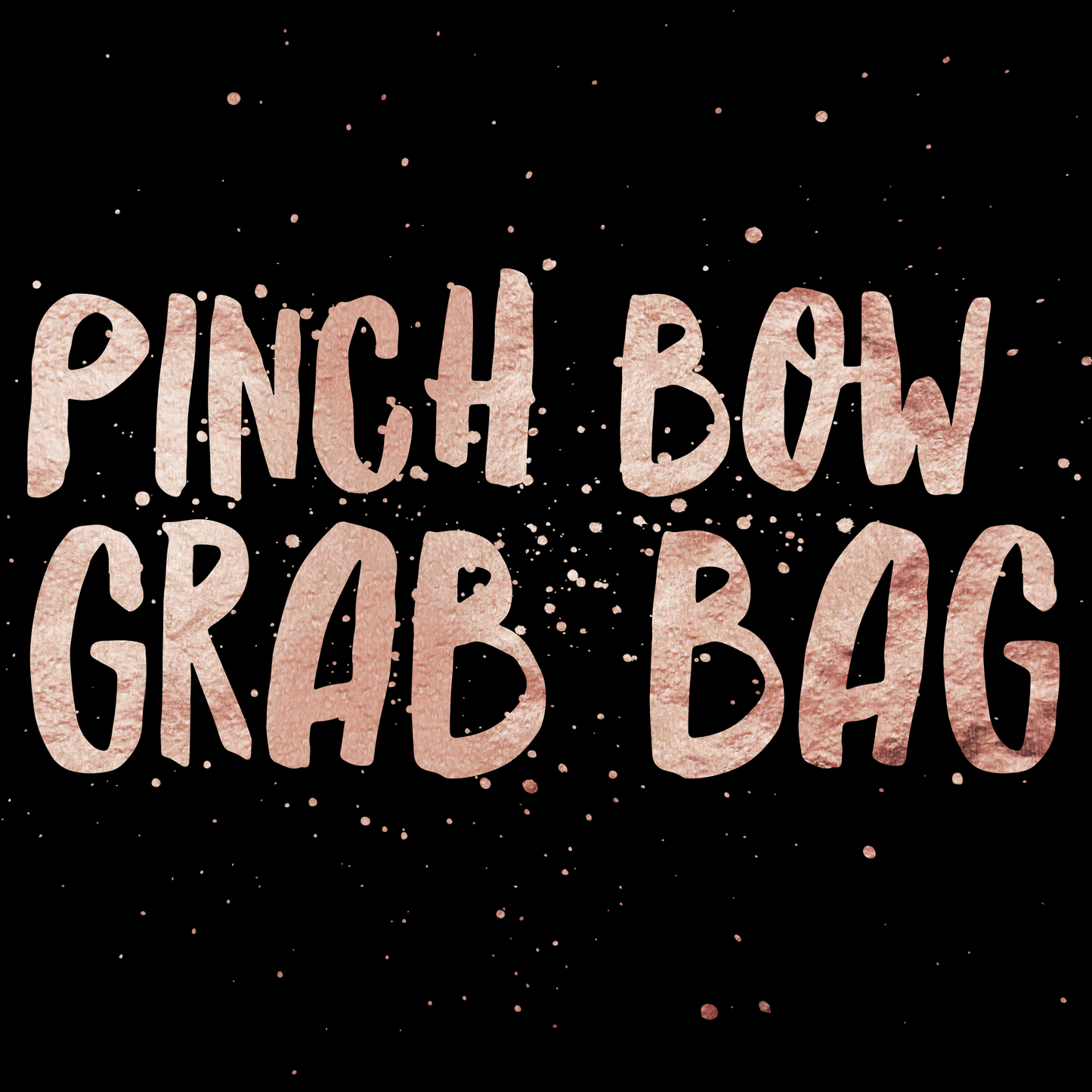 PINCH BOW GRAB BAG